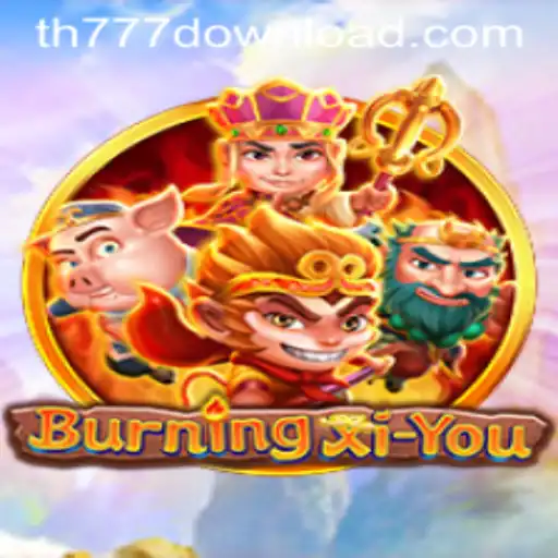 Unveiling BurningXiYou: A Journey Through the Legendary World with TH777